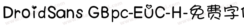 DroidSans GBpc-EUC-H字体转换